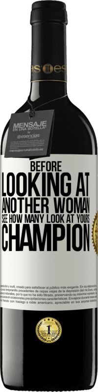 39,95 € Free Shipping | Red Wine RED Edition MBE Reserve Before looking at another woman, see how many look at yours, champion White Label. Customizable label Reserve 12 Months Harvest 2016 Tempranillo