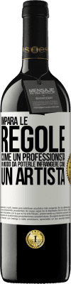 39,95 € Spedizione Gratuita | Vino rosso Edizione RED MBE Riserva Impara le regole come un professionista in modo da poterle infrangere come un artista Etichetta Bianca. Etichetta personalizzabile Riserva 12 Mesi Raccogliere 2015 Tempranillo