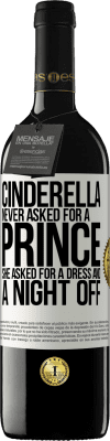 39,95 € Free Shipping | Red Wine RED Edition MBE Reserve Cinderella never asked for a prince. She asked for a dress and a night off White Label. Customizable label Reserve 12 Months Harvest 2015 Tempranillo