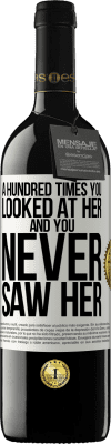 39,95 € Free Shipping | Red Wine RED Edition MBE Reserve A hundred times you looked at her and you never saw her White Label. Customizable label Reserve 12 Months Harvest 2016 Tempranillo