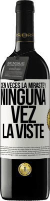 39,95 € Envío gratis | Vino Tinto Edición RED MBE Reserva Cien veces la miraste y ninguna vez la viste Etiqueta Blanca. Etiqueta personalizable Reserva 12 Meses Cosecha 2016 Tempranillo