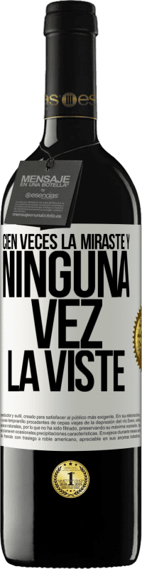 39,95 € Envío gratis | Vino Tinto Edición RED MBE Reserva Cien veces la miraste y ninguna vez la viste Etiqueta Blanca. Etiqueta personalizable Reserva 12 Meses Cosecha 2015 Tempranillo