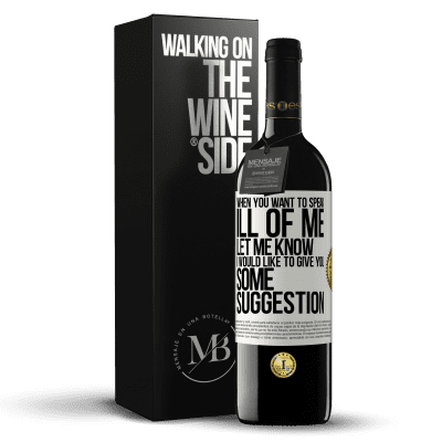 «When you want to speak ill of me, let me know. I would like to give you some suggestion» RED Edition MBE Reserve