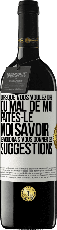 39,95 € Envoi gratuit | Vin rouge Édition RED MBE Réserve Lorsque vous voulez dire du mal de moi, faites-le moi savoir. Je voudrais vous donner des suggestions Étiquette Blanche. Étiquette personnalisable Réserve 12 Mois Récolte 2016 Tempranillo