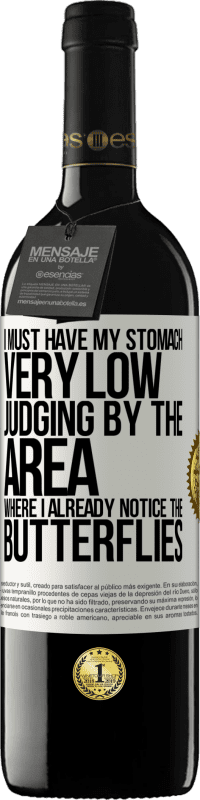 39,95 € 免费送货 | 红酒 RED版 MBE 预订 从我已经注意到蝴蝶的区域来看，我的肚子一定很低 白标. 可自定义的标签 预订 12 个月 收成 2016 Tempranillo