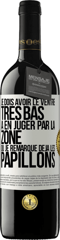 39,95 € Envoi gratuit | Vin rouge Édition RED MBE Réserve Je dois avoir le ventre très bas à en juger par la zone où je remarque déjà les papillons Étiquette Blanche. Étiquette personnalisable Réserve 12 Mois Récolte 2016 Tempranillo
