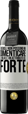 39,95 € Spedizione Gratuita | Vino rosso Edizione RED MBE Riserva I deboli non possono mai dimenticare. L'oblio è un attributo del forte Etichetta Bianca. Etichetta personalizzabile Riserva 12 Mesi Raccogliere 2015 Tempranillo