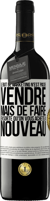 39,95 € Envoi gratuit | Vin rouge Édition RED MBE Réserve Le but de marketing n'est pas de vendre, mais de faire en sorte qu'on vous achète à nouveau Étiquette Blanche. Étiquette personnalisable Réserve 12 Mois Récolte 2014 Tempranillo