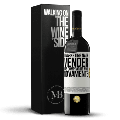 «O marketing não é vender, mas comprar de você novamente» Edição RED MBE Reserva