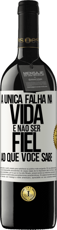 39,95 € Envio grátis | Vinho tinto Edição RED MBE Reserva A única falha na vida é não ser fiel ao que você sabe Etiqueta Branca. Etiqueta personalizável Reserva 12 Meses Colheita 2014 Tempranillo