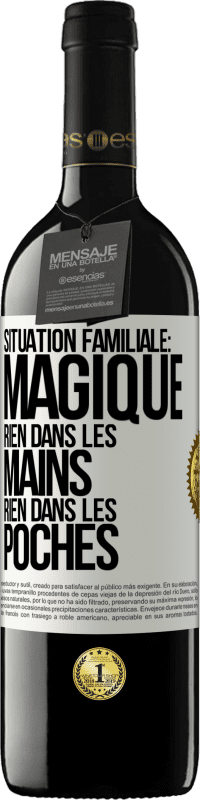 39,95 € Envoi gratuit | Vin rouge Édition RED MBE Réserve Situation familiale: magique. Rien dans les mains, rien dans les poches Étiquette Blanche. Étiquette personnalisable Réserve 12 Mois Récolte 2015 Tempranillo