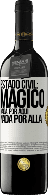 39,95 € Envío gratis | Vino Tinto Edición RED MBE Reserva Estado civil: mágico. Nada por aquí, nada por allá Etiqueta Blanca. Etiqueta personalizable Reserva 12 Meses Cosecha 2016 Tempranillo