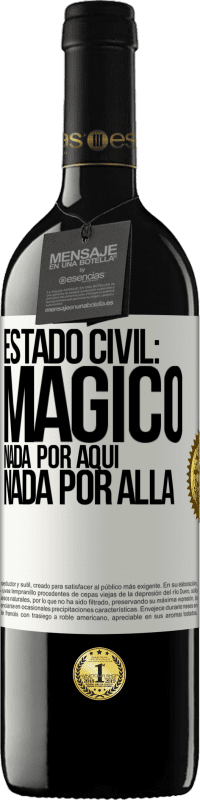 39,95 € Envío gratis | Vino Tinto Edición RED MBE Reserva Estado civil: mágico. Nada por aquí, nada por allá Etiqueta Blanca. Etiqueta personalizable Reserva 12 Meses Cosecha 2015 Tempranillo