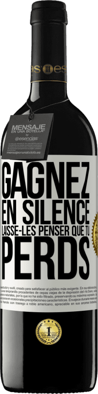 39,95 € Envoi gratuit | Vin rouge Édition RED MBE Réserve Gagnez en silence. Laisse-les penser que tu perds Étiquette Blanche. Étiquette personnalisable Réserve 12 Mois Récolte 2015 Tempranillo