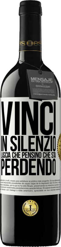 39,95 € Spedizione Gratuita | Vino rosso Edizione RED MBE Riserva Vinci in silenzio. Lascia che pensino che stai perdendo Etichetta Bianca. Etichetta personalizzabile Riserva 12 Mesi Raccogliere 2015 Tempranillo