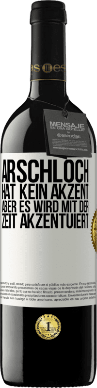 39,95 € Kostenloser Versand | Rotwein RED Ausgabe MBE Reserve Arschloch hat kein Akzent, aber es wird mit der Zeit akzentuiert Weißes Etikett. Anpassbares Etikett Reserve 12 Monate Ernte 2015 Tempranillo