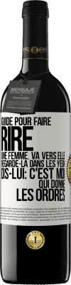 39,95 € Envoi gratuit | Vin rouge Édition RED MBE Réserve Guide pour faire rire une femme: va vers elle. Regarde-la dans les yeux. Dis-lui: c'est moi qui donne les ordres Étiquette Blanche. Étiquette personnalisable Réserve 12 Mois Récolte 2014 Tempranillo