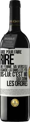 39,95 € Envoi gratuit | Vin rouge Édition RED MBE Réserve Guide pour faire rire une femme: va vers elle. Regarde-la dans les yeux. Dis-lui: c'est moi qui donne les ordres Étiquette Blanche. Étiquette personnalisable Réserve 12 Mois Récolte 2016 Tempranillo