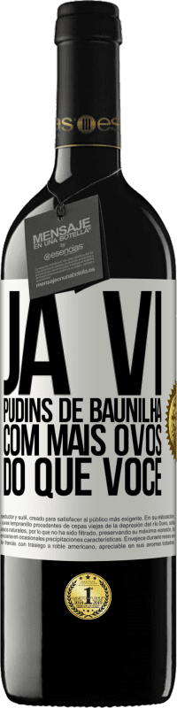 39,95 € Envio grátis | Vinho tinto Edição RED MBE Reserva Já vi pudins de baunilha com mais ovos do que você Etiqueta Branca. Etiqueta personalizável Reserva 12 Meses Colheita 2014 Tempranillo