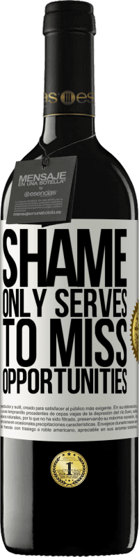 39,95 € Free Shipping | Red Wine RED Edition MBE Reserve Shame only serves to miss opportunities White Label. Customizable label Reserve 12 Months Harvest 2016 Tempranillo