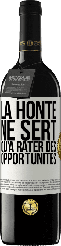 39,95 € Envoi gratuit | Vin rouge Édition RED MBE Réserve La honte ne sert qu'à rater des opportunités Étiquette Blanche. Étiquette personnalisable Réserve 12 Mois Récolte 2015 Tempranillo