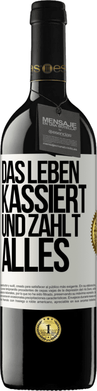 39,95 € Kostenloser Versand | Rotwein RED Ausgabe MBE Reserve Das Leben kassiert und zahlt alles Weißes Etikett. Anpassbares Etikett Reserve 12 Monate Ernte 2014 Tempranillo