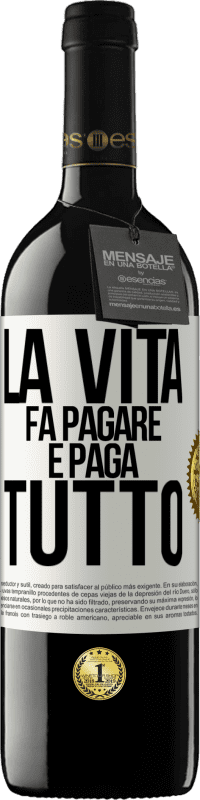 39,95 € Spedizione Gratuita | Vino rosso Edizione RED MBE Riserva La vita fa pagare e paga tutto Etichetta Bianca. Etichetta personalizzabile Riserva 12 Mesi Raccogliere 2014 Tempranillo