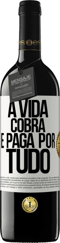 39,95 € Envio grátis | Vinho tinto Edição RED MBE Reserva A vida cobra e paga por tudo Etiqueta Branca. Etiqueta personalizável Reserva 12 Meses Colheita 2014 Tempranillo