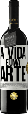 39,95 € Envio grátis | Vinho tinto Edição RED MBE Reserva A vida é uma arte Etiqueta Branca. Etiqueta personalizável Reserva 12 Meses Colheita 2014 Tempranillo