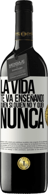 39,95 € Envío gratis | Vino Tinto Edición RED MBE Reserva La vida te va enseñando quién sí, quién no y quién nunca Etiqueta Blanca. Etiqueta personalizable Reserva 12 Meses Cosecha 2014 Tempranillo