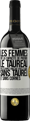 39,95 € Envoi gratuit | Vin rouge Édition RED MBE Réserve Les femmes ont la capacité de prendre le taureau par les cornes. Sans que vous le sachiez, sans taureu et sans cornes Étiquette Blanche. Étiquette personnalisable Réserve 12 Mois Récolte 2014 Tempranillo