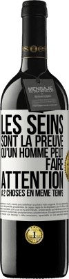 39,95 € Envoi gratuit | Vin rouge Édition RED MBE Réserve Les seins sont la preuve qu'un homme peut faire attention à 2 choses en même temps Étiquette Blanche. Étiquette personnalisable Réserve 12 Mois Récolte 2014 Tempranillo