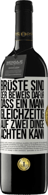 39,95 € Kostenloser Versand | Rotwein RED Ausgabe MBE Reserve Brüste sind der Beweis dafür, dass ein Mann gleichzeitig auf zwei Dinge achten kann Weißes Etikett. Anpassbares Etikett Reserve 12 Monate Ernte 2016 Tempranillo