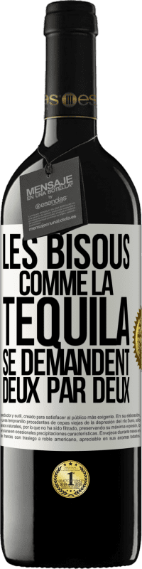 39,95 € Envoi gratuit | Vin rouge Édition RED MBE Réserve Les bisous comme la tequila se demandent deux par deux Étiquette Blanche. Étiquette personnalisable Réserve 12 Mois Récolte 2014 Tempranillo