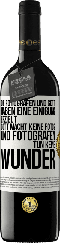 39,95 € Kostenloser Versand | Rotwein RED Ausgabe MBE Reserve Die Fotografen und Gott haben eine Einigung erzielt. Gott macht keine Fotos und Fotografen tun keine Wunder Weißes Etikett. Anpassbares Etikett Reserve 12 Monate Ernte 2014 Tempranillo