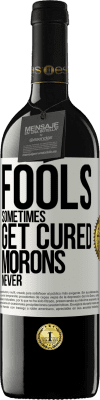 39,95 € 送料無料 | 赤ワイン REDエディション MBE 予約する 愚か者は時々治ります、モロンは決して ホワイトラベル. カスタマイズ可能なラベル 予約する 12 月 収穫 2016 Tempranillo