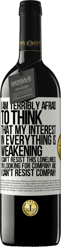 39,95 € Free Shipping | Red Wine RED Edition MBE Reserve I am terribly afraid to think that my interest in everything is weakening. I can't resist this loneliness. I'm looking for White Label. Customizable label Reserve 12 Months Harvest 2016 Tempranillo