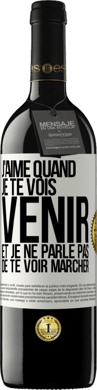 39,95 € Envoi gratuit | Vin rouge Édition RED MBE Réserve J'aime quand je te vois venir et je ne parle pas de te voir marcher Étiquette Blanche. Étiquette personnalisable Réserve 12 Mois Récolte 2014 Tempranillo