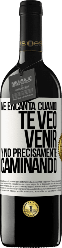 39,95 € Envío gratis | Vino Tinto Edición RED MBE Reserva Me encanta cuando te veo venir y no precisamente caminando Etiqueta Blanca. Etiqueta personalizable Reserva 12 Meses Cosecha 2014 Tempranillo