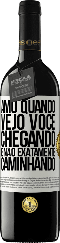39,95 € Envio grátis | Vinho tinto Edição RED MBE Reserva Amo quando vejo você chegando e não exatamente caminhando Etiqueta Branca. Etiqueta personalizável Reserva 12 Meses Colheita 2016 Tempranillo