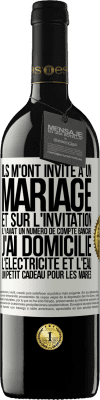 39,95 € Envoi gratuit | Vin rouge Édition RED MBE Réserve Ils m'ont invité à un mariage et sur l'invitation il y avait un numéro de compte bancaire. J'ai domicilié l'électricité et l'eau Étiquette Blanche. Étiquette personnalisable Réserve 12 Mois Récolte 2016 Tempranillo