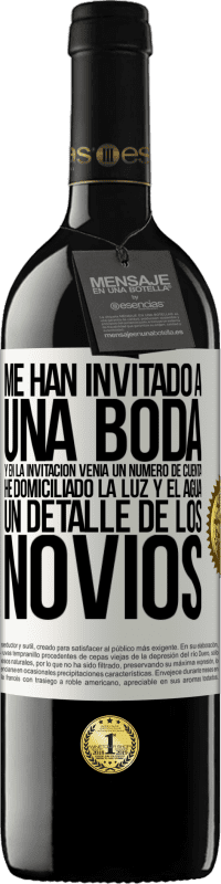 39,95 € Envío gratis | Vino Tinto Edición RED MBE Reserva Me han invitado a una boda y en la invitación venía un número de cuenta. He domiciliado la luz y el agua. Un detalle de los Etiqueta Blanca. Etiqueta personalizable Reserva 12 Meses Cosecha 2014 Tempranillo