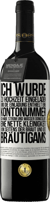 39,95 € Kostenloser Versand | Rotwein RED Ausgabe MBE Reserve Ich wurde zu Hochzeit eingeladen und die Einladung enthielt eine Kontonummer. Ich habe Strom und Wasser domiziliert. Eine nette Weißes Etikett. Anpassbares Etikett Reserve 12 Monate Ernte 2016 Tempranillo