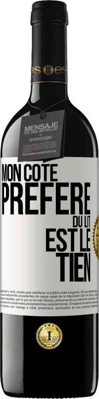 39,95 € Envoi gratuit | Vin rouge Édition RED MBE Réserve Mon côté préféré du lit est le tien Étiquette Blanche. Étiquette personnalisable Réserve 12 Mois Récolte 2014 Tempranillo