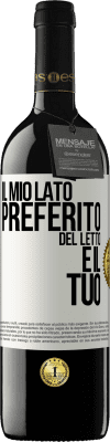 39,95 € Spedizione Gratuita | Vino rosso Edizione RED MBE Riserva Il mio lato preferito del letto è il tuo Etichetta Bianca. Etichetta personalizzabile Riserva 12 Mesi Raccogliere 2016 Tempranillo