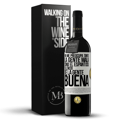 «No me preocupa tanto la gente mala, sino el espantoso silencio de la gente buena» Edición RED MBE Reserva