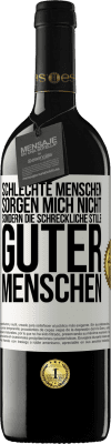 39,95 € Kostenloser Versand | Rotwein RED Ausgabe MBE Reserve Schlechte Menschen sorgen mich nicht, sondern die schreckliche Stille guter Menschen Weißes Etikett. Anpassbares Etikett Reserve 12 Monate Ernte 2015 Tempranillo