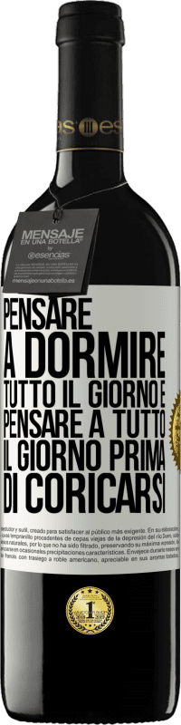 39,95 € Spedizione Gratuita | Vino rosso Edizione RED MBE Riserva Pensare a dormire tutto il giorno e pensare a tutto il giorno prima di coricarsi Etichetta Bianca. Etichetta personalizzabile Riserva 12 Mesi Raccogliere 2014 Tempranillo