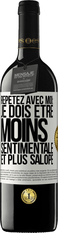 39,95 € Envoi gratuit | Vin rouge Édition RED MBE Réserve Répétez avec moi: je dois être moins sentimentale et plus salope Étiquette Blanche. Étiquette personnalisable Réserve 12 Mois Récolte 2014 Tempranillo