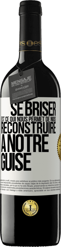 39,95 € Envoi gratuit | Vin rouge Édition RED MBE Réserve Se briser est ce qui nous permet de nous reconstruire à notre guise Étiquette Blanche. Étiquette personnalisable Réserve 12 Mois Récolte 2015 Tempranillo